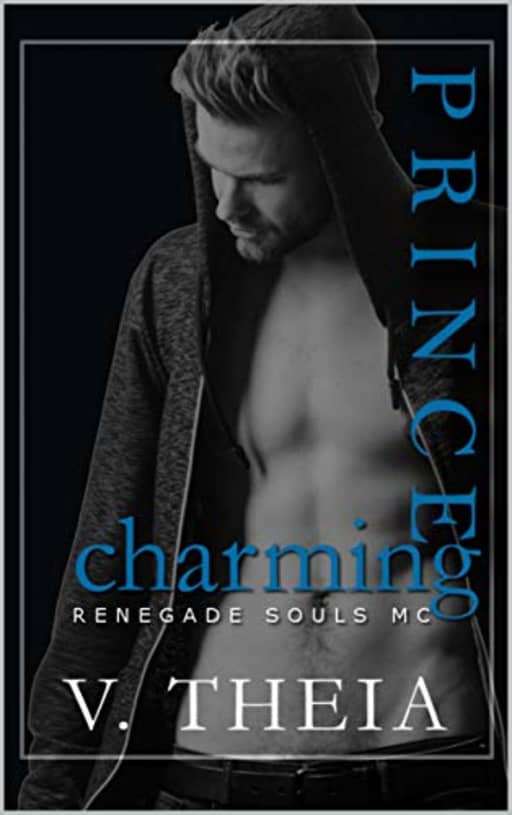 Prince Charming (Renegade Souls MC Romance Saga Book 9), by V. Theia