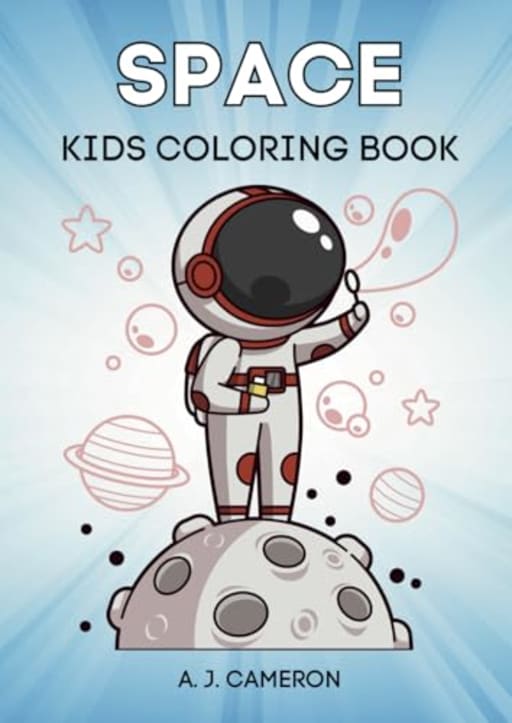 Space Coloring Book (Coloring Books for Kids), by A. J. Cameron