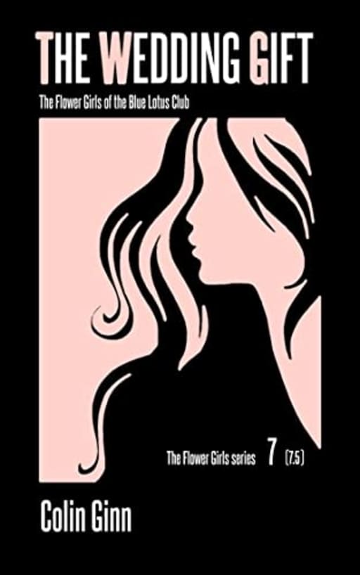 The Wedding Gift (The Flower Girls series Book 7), by Colin Ginn