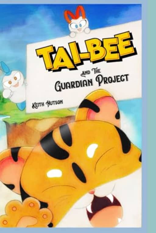 Tai-Bee and the Guardian Project, by Keith D Hutson