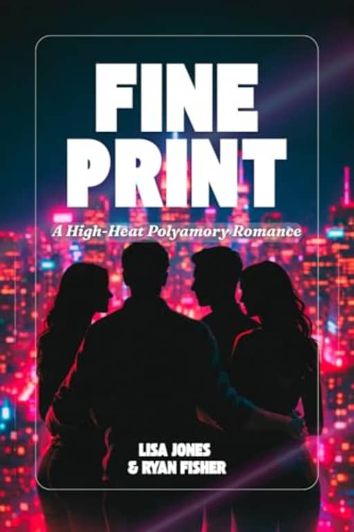 Fine Print: A Poly Romance, by Lisa Jones Ryan Fisher