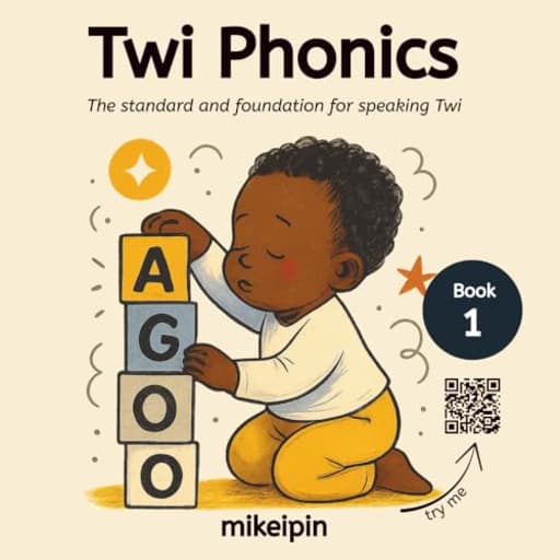 Twi Phonics: The standard and foundation for speaking Twi (The African Phonics Collection), by Michael Ipinyomi