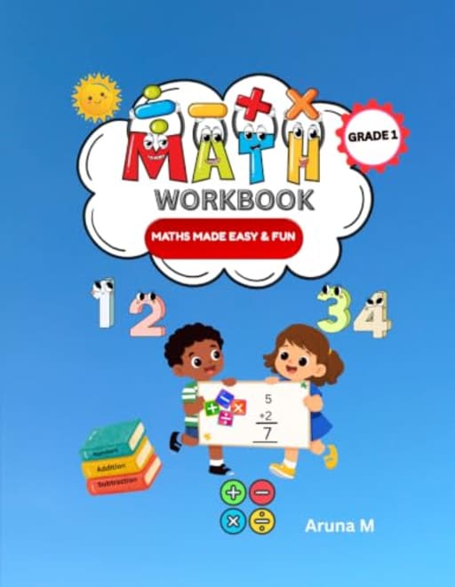 My First Math Activity Workbook: Fun Learning Worksheets with Picture Addition, Clock Reading, Bigger vs Smaller Numbers for Preschoolers & Kindergarten, by Aruna M
