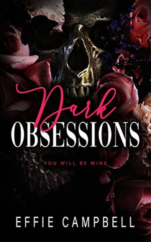 Dark Obsessions: A dark mafia romance, by Effie Campbell