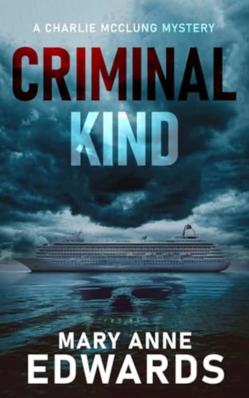 Criminal Kind (The Charlie McClung Mysteries Book 3), by Mary Anne Edwards