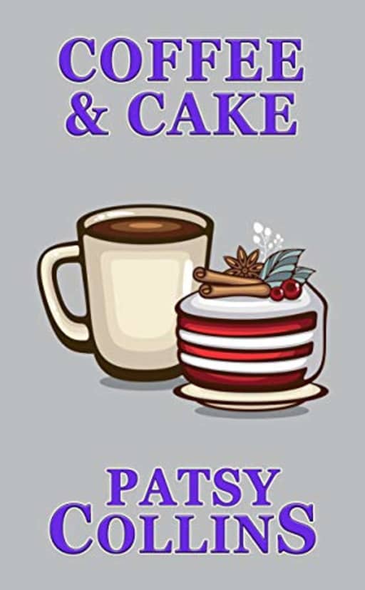 Coffee & Cake: A collection of 25 short stories, by Patsy Collins