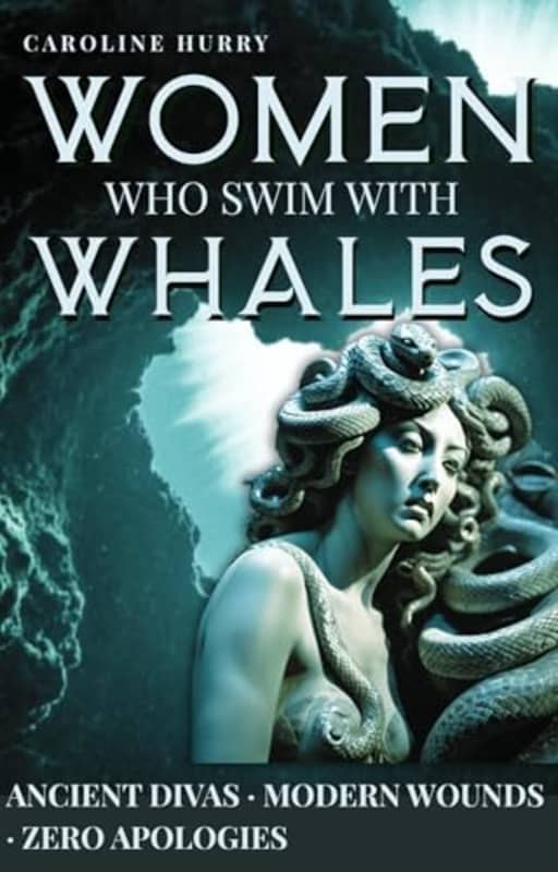 Women Who Swim with Whales (Temple of Tides Book 2), by Caroline Hurry