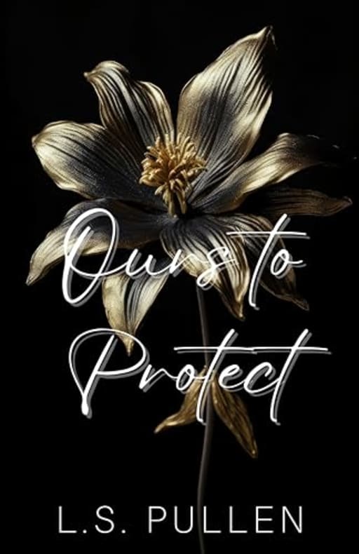Ours to Protect, by L.S. Pullen