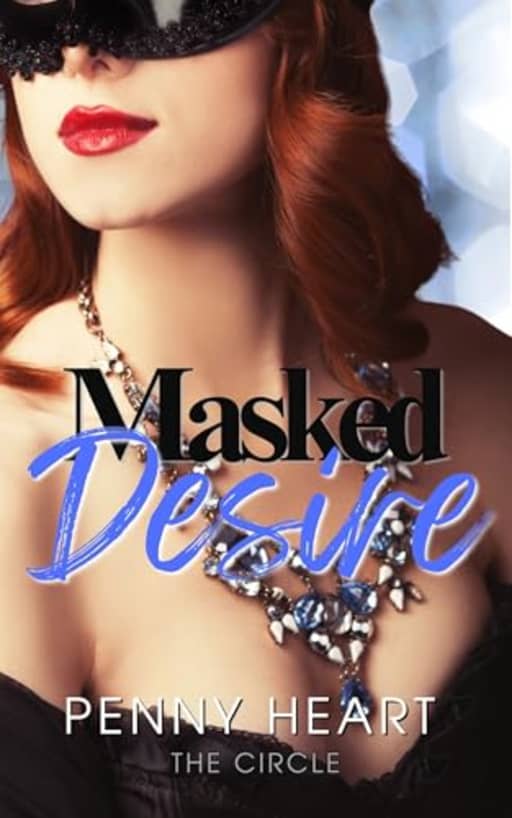 Masked Desire (The Circle Book 1), by Penny Heart
