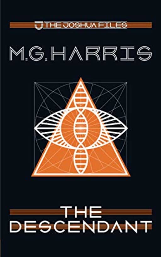 The Descendant (The Joshua Files): a prequel (The Joshua Files 2nd edition), by M G Harris