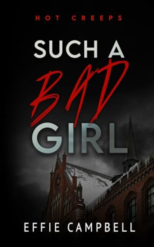 Such a Bad Girl (Hot Creeps Book 5), by Effie Campbell