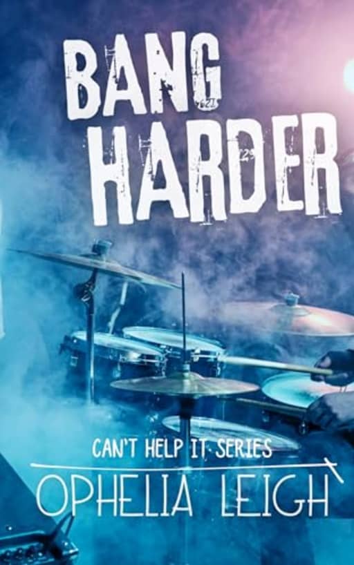 Bang Harder (Can't Help It Book 4), by Ophelia Leigh