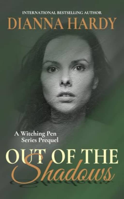 Out of the Shadows: A Witching Pen Series Prequel (The Witching Pen Series), by Dianna Hardy
