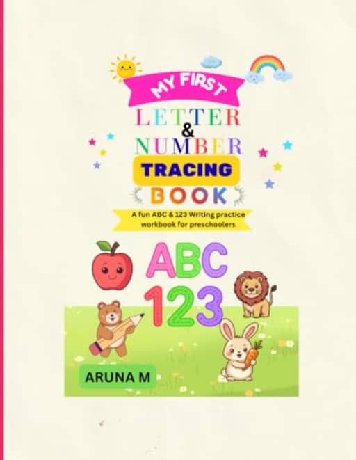 My First Letter & Number Tracing Book: A fun ABC & 123 Writing Practice Workbook for Preschoolers, by Aruna M | Aruna M