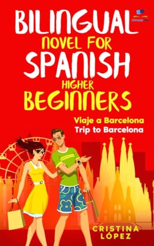 Viaje a Barcelona - Trip to Barcelona: Bilingual novel for Spanish Higher Beginners (Los viajes de Marta) (Spanish Edition), by Cristina Lpez