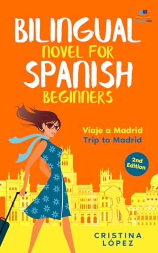 Viaje a Madrid: Bilingual Spanish novel for Beginners with English translation (Los viajes de Marta), by Cristina Lpez