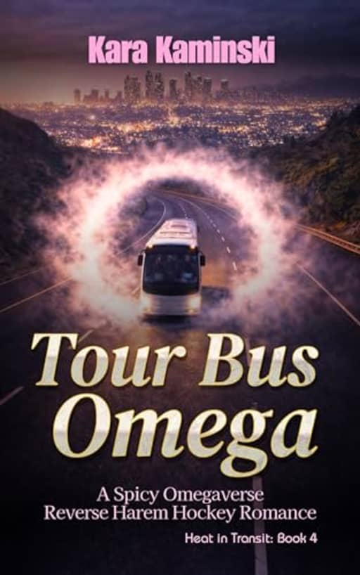 Tour Bus Omega: A Spicy Omegaverse Reverse Harem Hockey Romance, by Kara Kaminski
