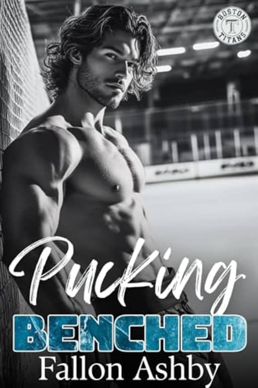 Pucking Benched: The Coach's Origin Story (Boston Titans Hockey Prequel) (Boston Titans Hockey Series), by Fallon Ashby