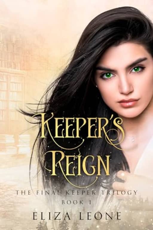 Keeper's Reign: The Final Keeper Trilogy (Chronicles From Alku Book 1), by Eliza Leone