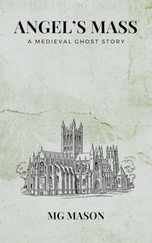 Angel's Mass: A Medieval Ghost Story, by MG Mason