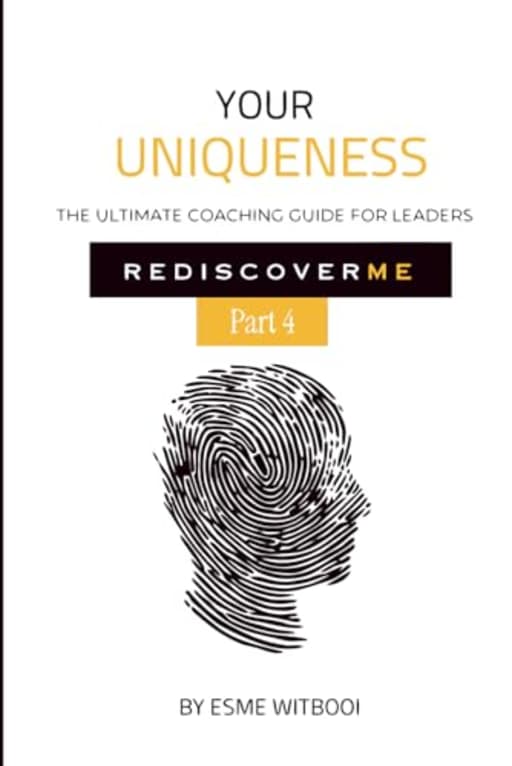 Your Uniqueness: The Ultimate Coaching Guide for Leaders (RediscoverMe Coaching Journeys), by Esme Witbooi