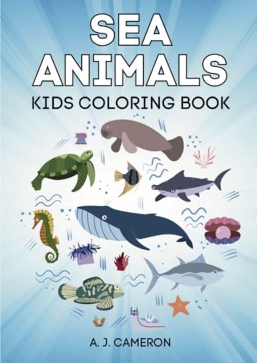 Sea Animals Coloring Book (Coloring Books for Kids), by A. J. Cameron