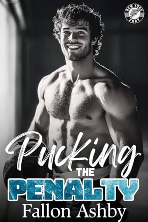 Pucking the Penalty: An Opposites Attract Hockey Romance (New York Fury Hockey - Book 6) (New York Fury Hockey Series), by Fallon Ashby