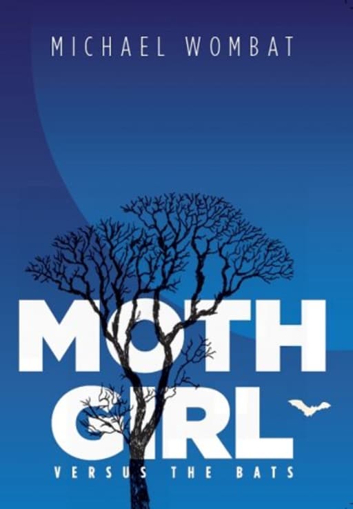 Moth Girl versus The Bats, by Michael Wombat