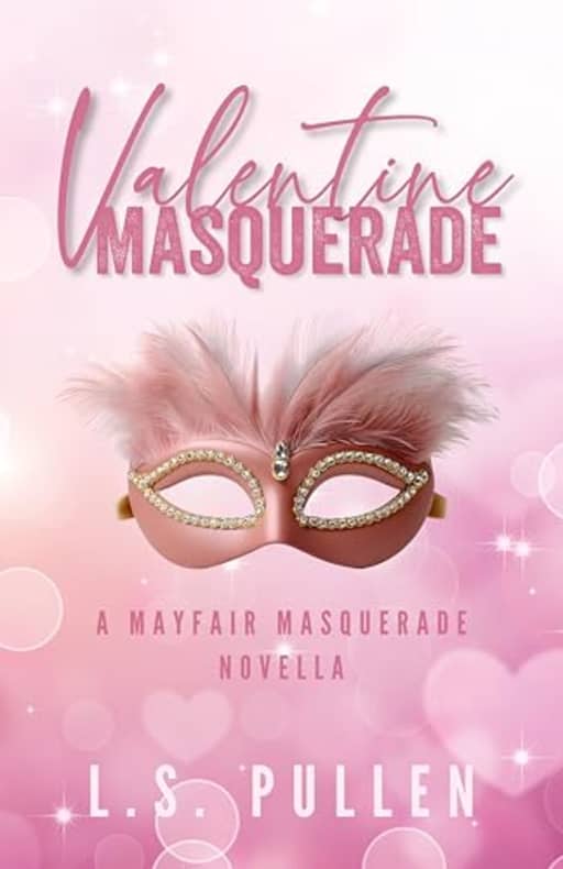 Valentine Masquerade (Mayfair Masquerade Novella), by L.S. Pullen