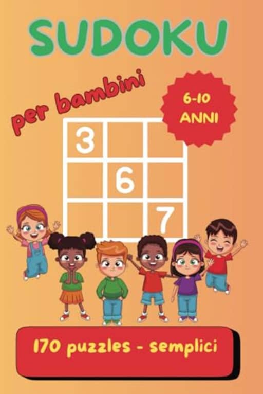 SUDOKU PER BAMBINI 6-10 ANNI: 4x4 - 6x6 - 9x9, 170 Puzzles FACILI con Soluzioni, Per sviluppare la riflessione, la logica e la memoria, by IGESCA BOOKS