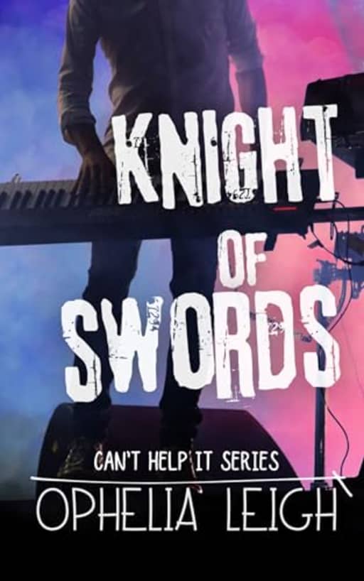 Knight of Swords (Can't Help It Book 3), by Ophelia Leigh