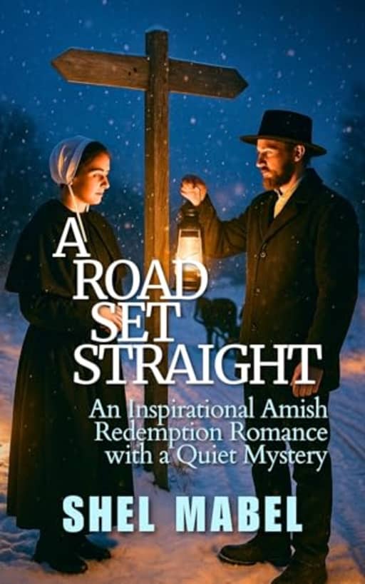 A Road Set Straight: An Inspirational Amish Redemption Romance with a Quiet Mystery (Plain Threads), by Shel Mabel