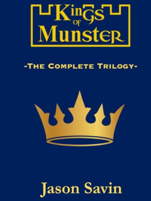 Kings of Munster: The Complete Trilogy, by Jason Savin