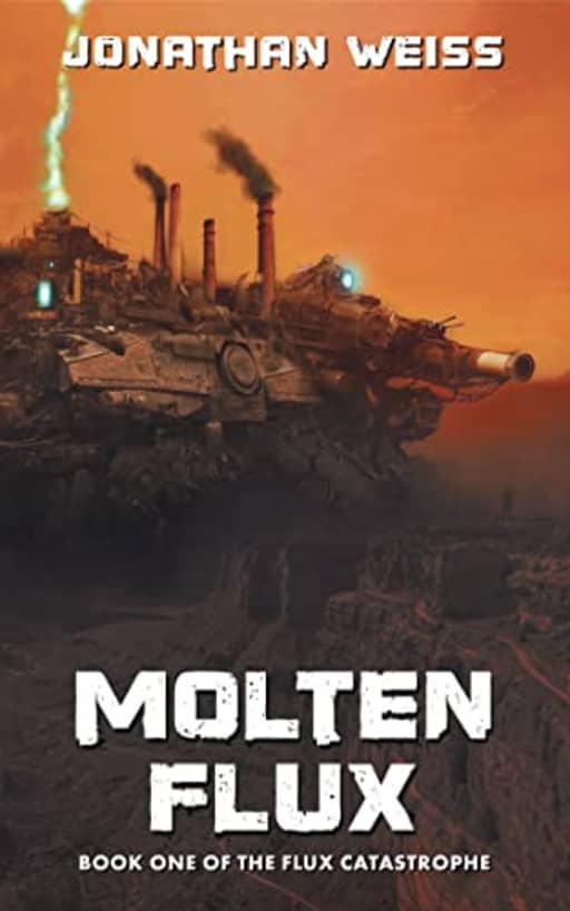Molten Flux: A Grimdark Sci-Fantasy Action Novel (The Flux Catastrophe Book 1), by Jonathan Weiss