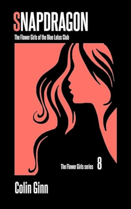 Snapdragon (The Flower Girls series Book 8), by Colin Ginn