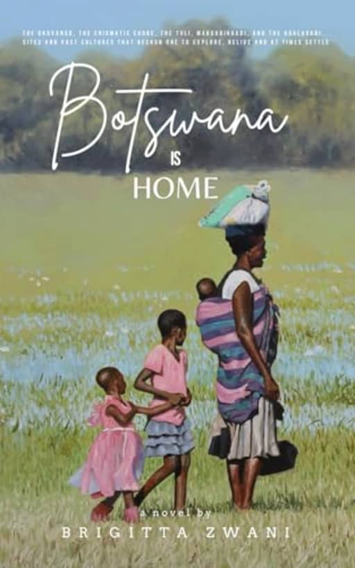 Botswana is Home, by Brigitta Zwani