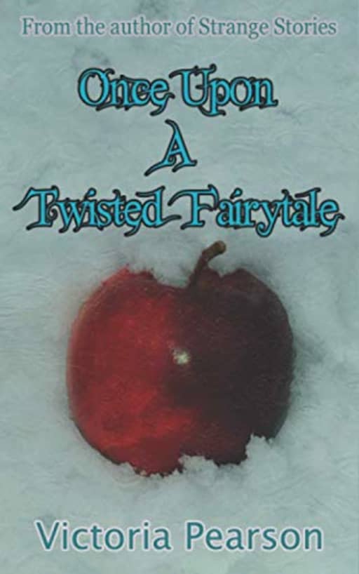 Once Upon A Twisted Fairytale, by Victoria Pearson