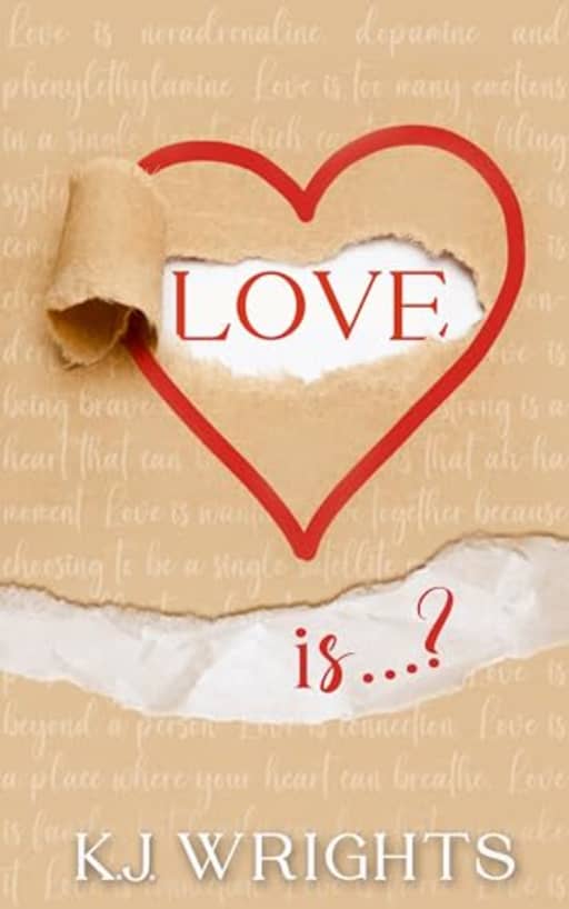 Love Is...?, by K.J. Wrights