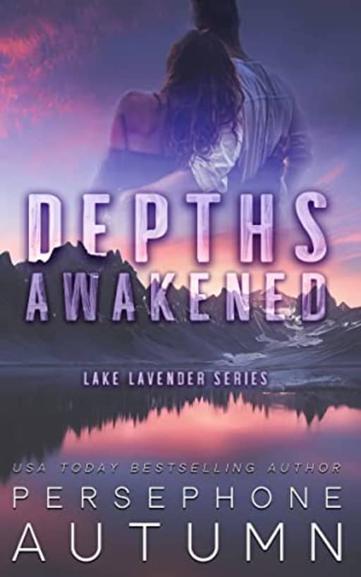 Depths Awakened (Lake Lavender Series Book 1), by Persephone Autumn