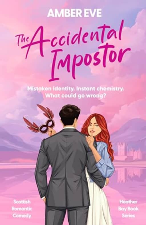 The Accidental Impostor: A Mistaken Identity Scottish Romantic Comedy (Heather Bay Romance), by Amber Eve