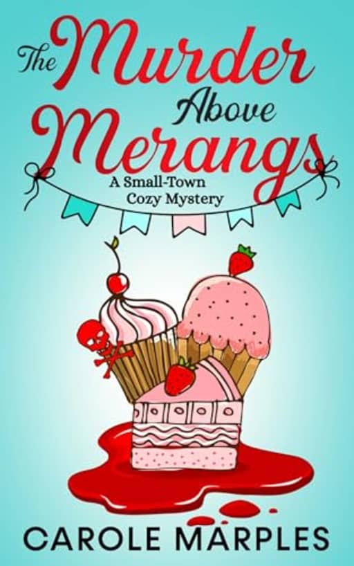 The Murder Above Merangs: A Small-Town Cozy Mystery (The Merang Mysteries Book 1), by Carole Marples