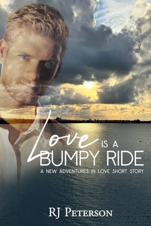 Love is a Bumpy Ride (New Adventures in Love), by RJ Peterson