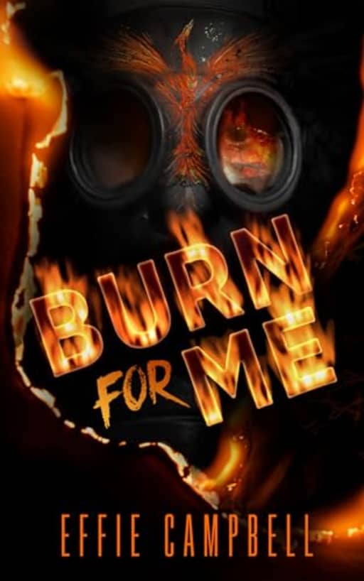 Burn for Me, by Effie Campbell