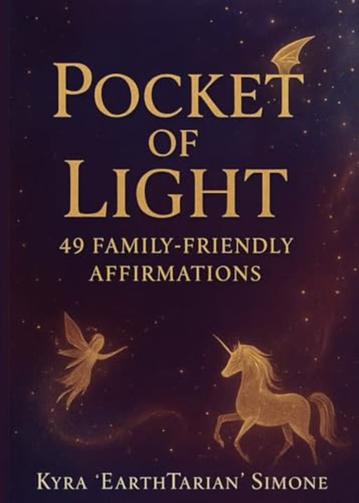 Pocket of Light: 49 Family Affirmations, by Kyra 'EarthTarian' Simone