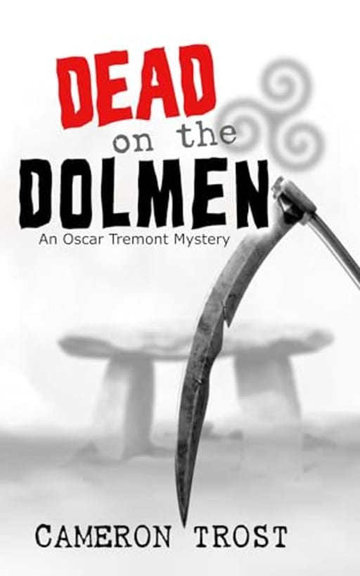 Dead on the Dolmen: An Oscar Tremont Mystery, by Cameron Trost