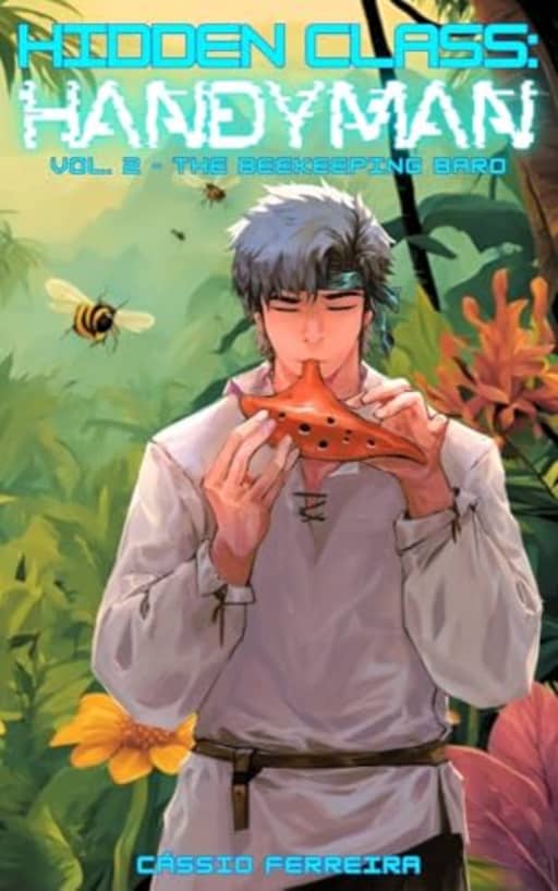 Hidden Class: Handyman 2: The Beekeeping Bard: [A Cozy Slice of Life LitRPG Adventure] (English Edition), by Cssio Ferreira