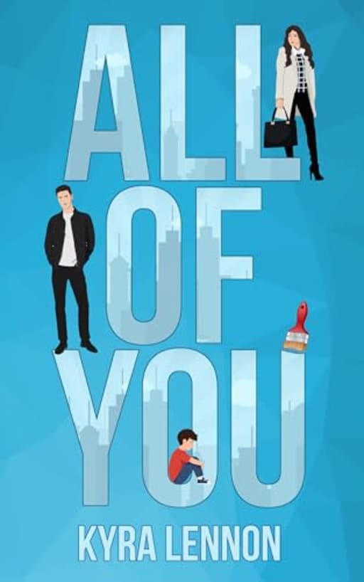 All of You: A Small Town Vibes, Single Dad Romance (Opposites Attract, Found Family) (Oakwood Lane Book 1), by Kyra Lennon