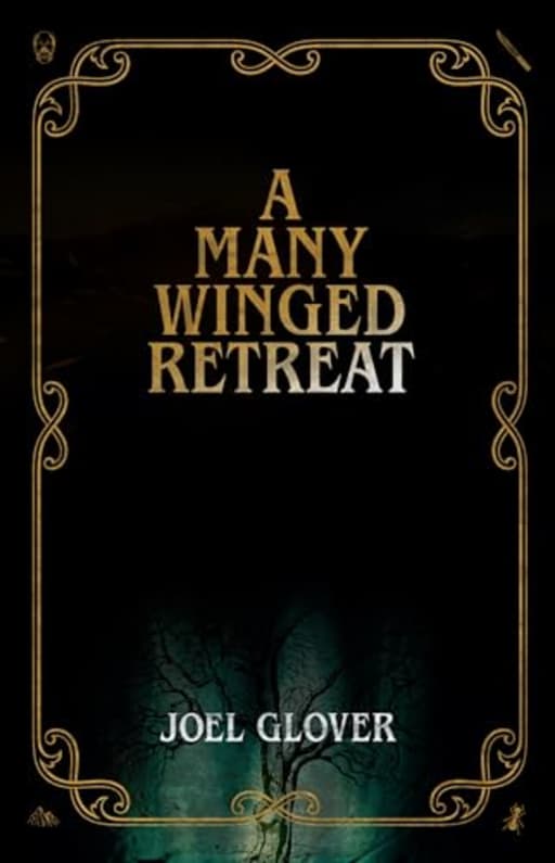 A Many Winged Retreat, by Joel Glover
