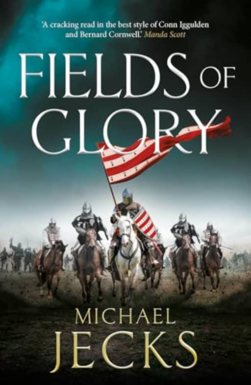 Fields of Glory: A wickedly action-packed, historical read by Michael Jecks (The Vintaine), by Michael Jecks