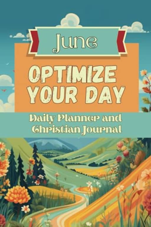 Optimize Your Day: June 6x9: Daily Planner and Christian Journal, by Dana Rongione